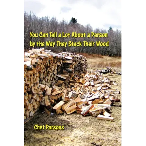 You Can Tell a lot about a Person by the Way They Stack Their Wood