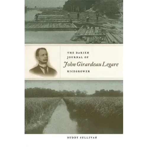 The Darien Journal of John Girardeau Legare, Ricegrower