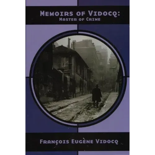 Memoirs of Vidocq: Master of Crime