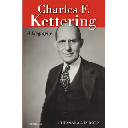 Charles F. Kettering: A Biography - Paperback