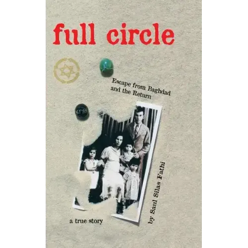 Full Circle: Escape from Baghdad and the Return