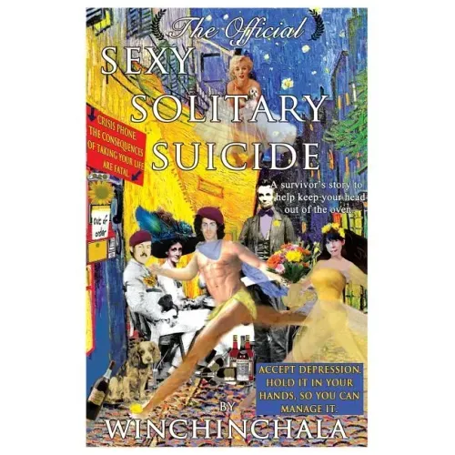 The Official Sexy Solitary Suicide: A Survivor's Story to Help Keep Your Head Out of the Oven.