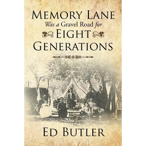 Memory Lane Was a Gravel Road for Eight Generations