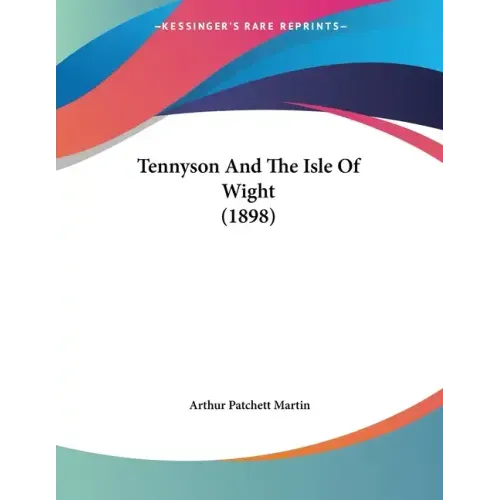 Tennyson And The Isle Of Wight (1898)