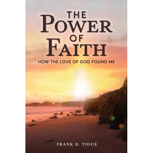 The Power of Faith: How the Love of God Found Me