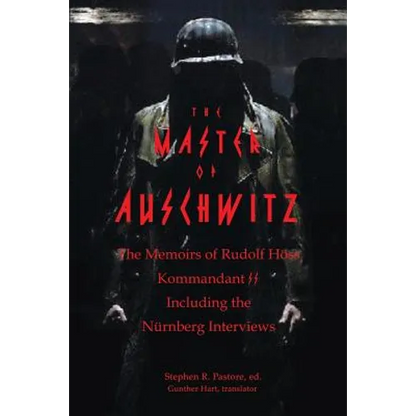 The Master of Auschwitz: Memoirs of Rudolf Hoess, Kommandant SS - Paperback
