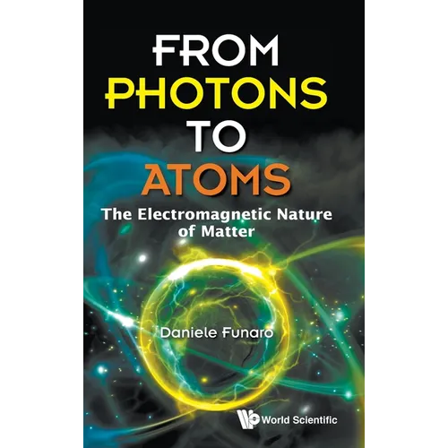 From Photons to Atoms: The Electromagnetic Nature of Matter