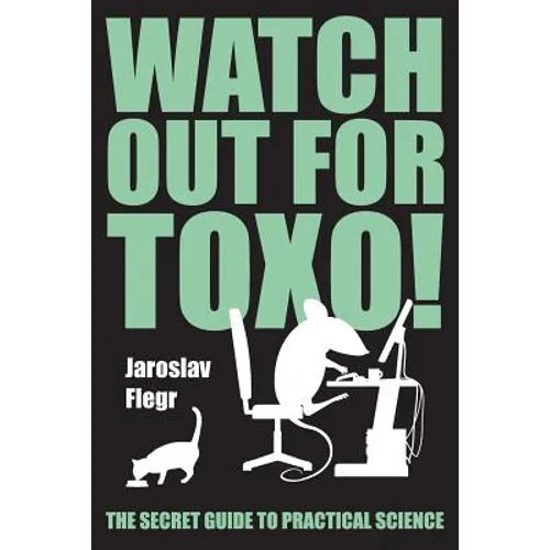 Watch out for Toxo!: The Secret Guide to Practical Science