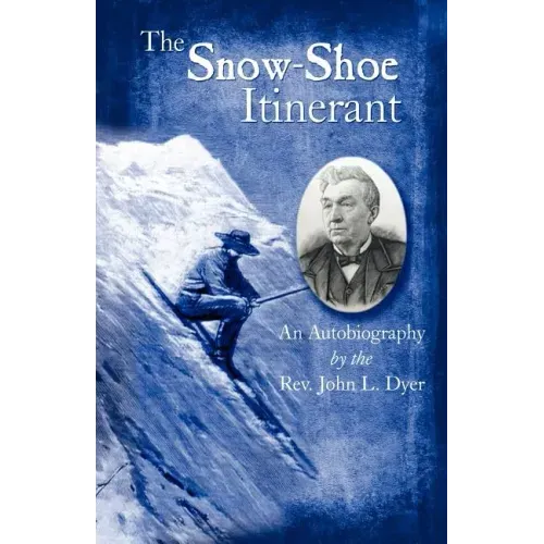 The Snow-Shoe Itinerant - An Autobiography