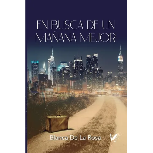 En Busca de Un Manana Mejor: De Nocedo del Valle a Nueva York