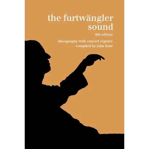 The Furtwängler Sound. Discography and Concert Listing. Sixth Edition. [Furtwaengler / Furtwangler] [1999].