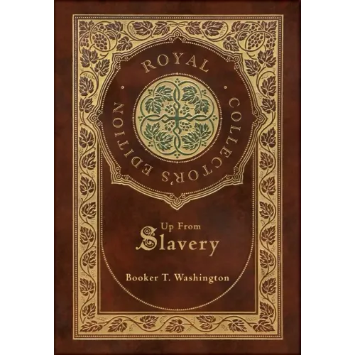 Up From Slavery (Royal Collector's Edition) (Case Laminate Hardcover with Jacket)