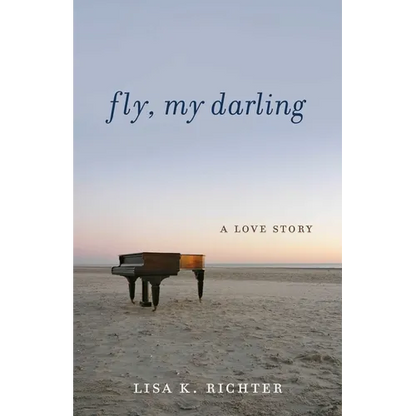 Fly, My Darling: A Love Story