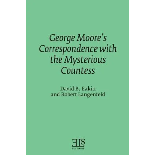 George Moore's Correspondence with the Mysterious Countess