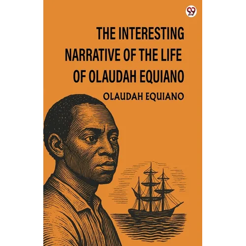 The Interesting Narrative Of The Life Of Olaudah Equiano