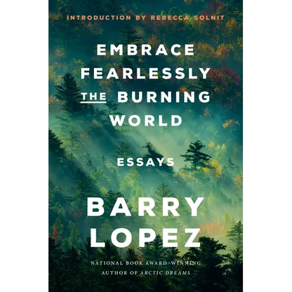 Embrace Fearlessly the Burning World: Essays - Paperback