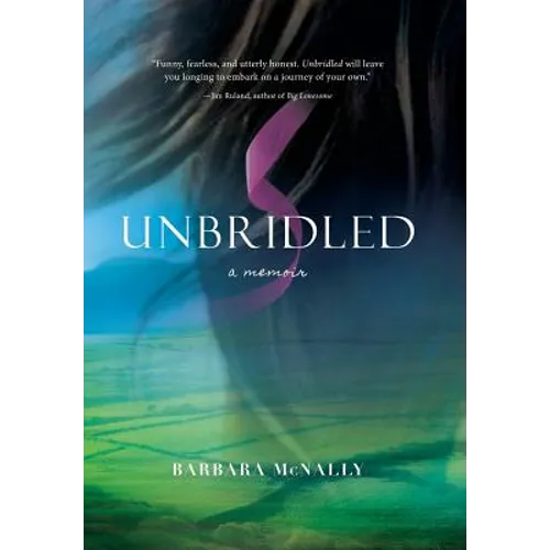 Unbridled: A Memoir