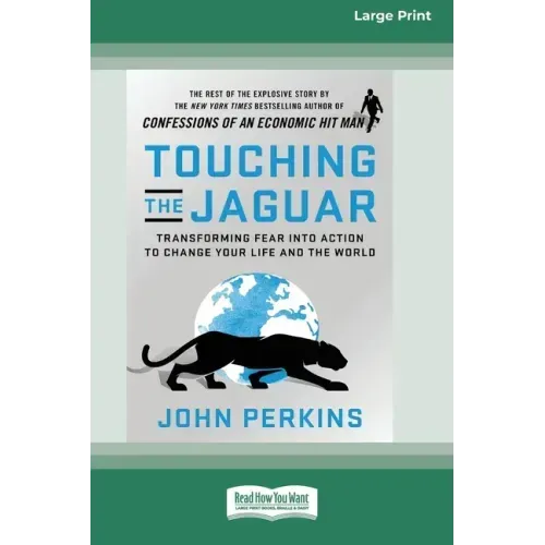 Touching the Jaguar: Transforming Fear into Action to Change Your Life and the World (16pt Large Print Edition)