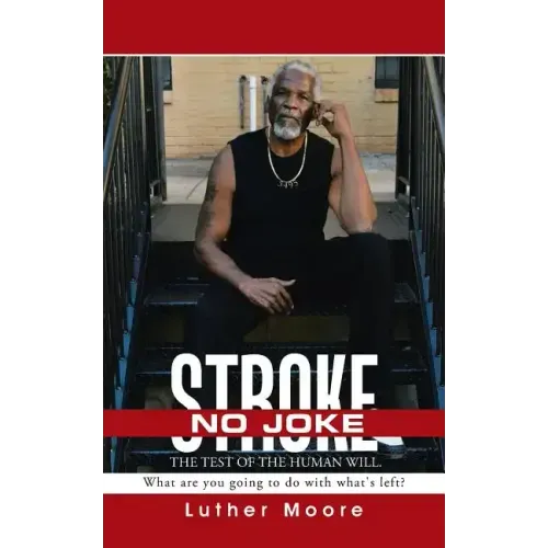Stroke No Joke: What are you going to do with what's left?