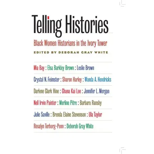 Telling Histories: Black Women Historians in the Ivory Tower