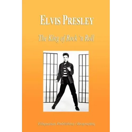 Elvis Presley - The King of Rock 'n Roll (Biography)