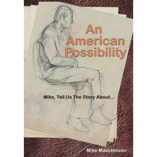 An American Possibility: Mike, Tell Us The Story About...