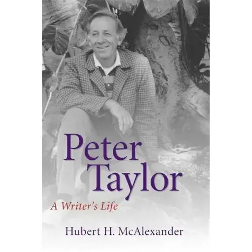 Peter Taylor: A Writer's Life