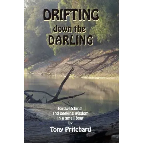 Drifting Down the Darling: Birdwatching and seeking wisdom in a small boat