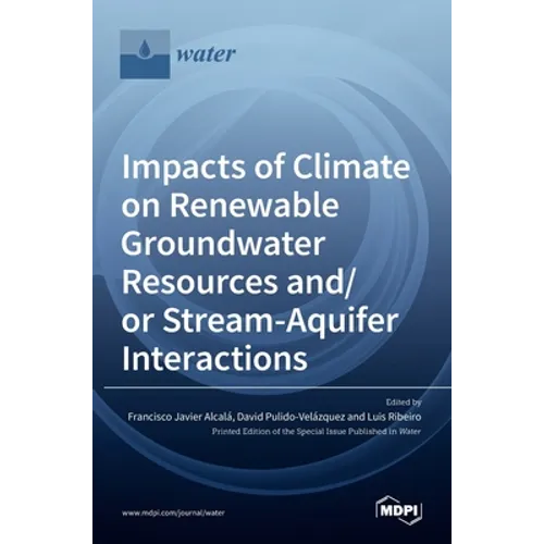 Impacts of Climate on Renewable Groundwater Resources and/or Stream-Aquifer Interactions