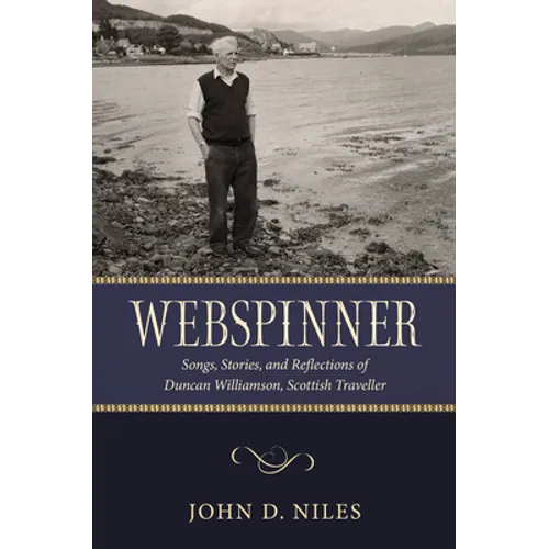 Webspinner: Songs, Stories, and Reflections of Duncan Williamson, Scottish Traveller