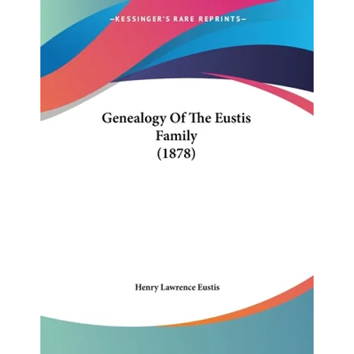 Genealogy Of The Eustis Family (1878)