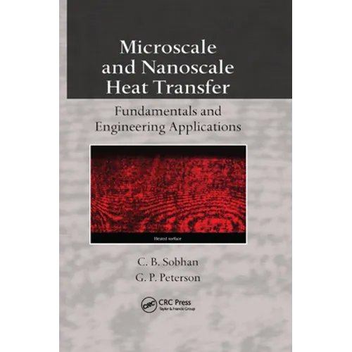 Microscale and Nanoscale Heat Transfer: Fundamentals and Engineering Applications