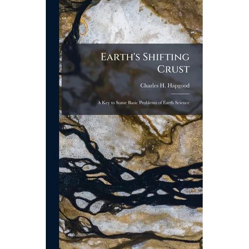Eaths Shifting CrustA Key To Some Basic Problems Of Earth Science