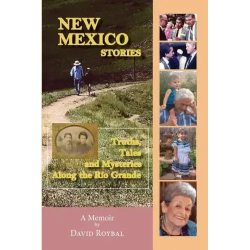 New Mexico Stories: Truths, Tales and Mysteries from Along the Río Grande