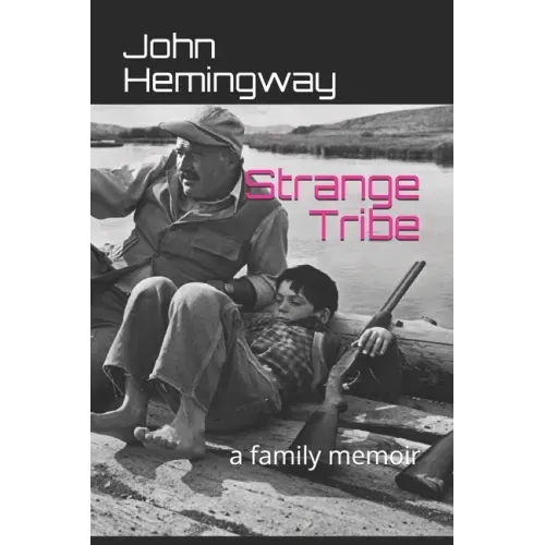 Strange Tribe: a family memoir