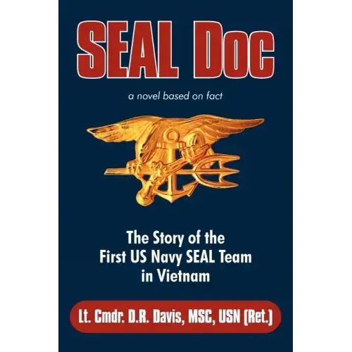 Seal Doc: The Story of the First US Navy Seal Team in Vietnam