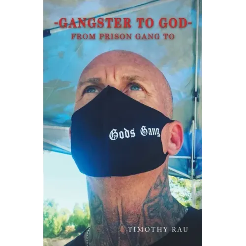 Gangster to God: From Prison Gang to God's Gang
