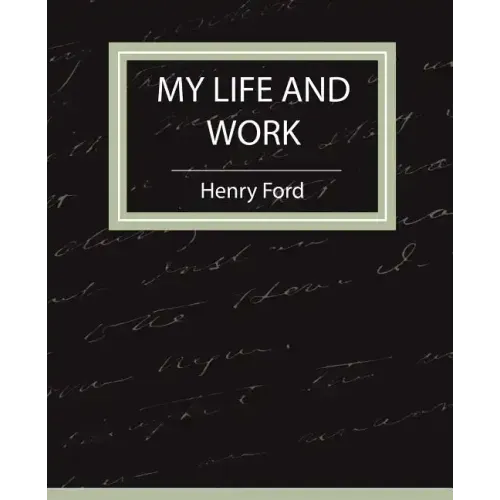 My Life and Work - Autobiography