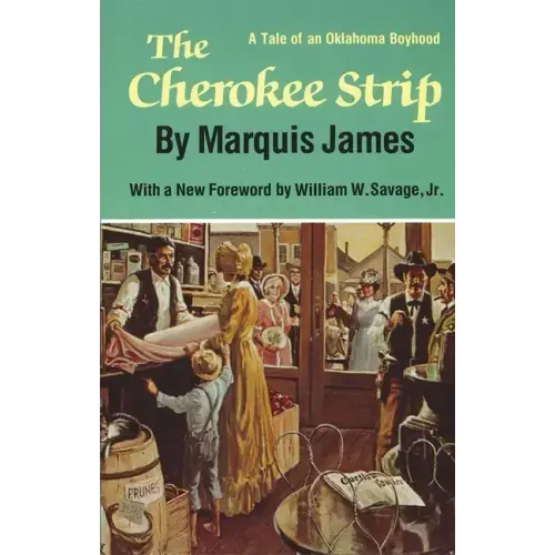 The Cherokee Strip: A Tale of Oklahoma Boyhood