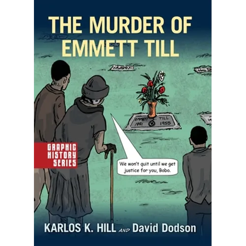 The Murder of Emmett Till: A Graphic History