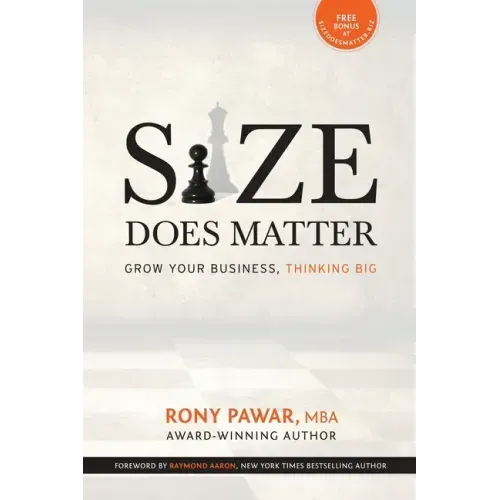 Size Does Matter: Grow Your Business, Thinking Big