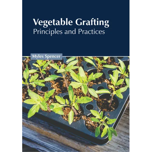 Vegetable Grafting: Principles and Practices