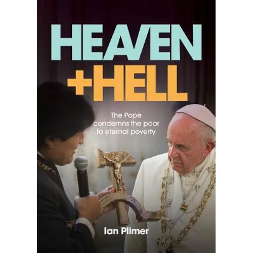 Heaven and Hell: The Pope condemns the poor to eternal poverty