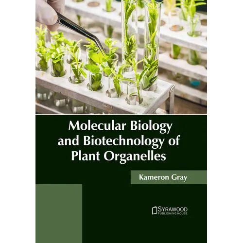 Molecular Biology and Biotechnology of Plant Organelles