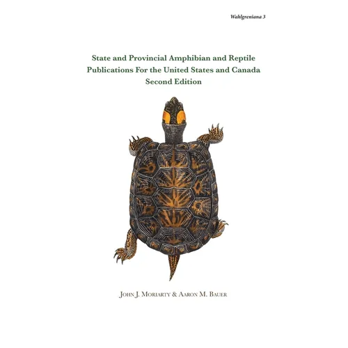 State and Provincial Amphibian and Reptile Publications For the United States and Canada, Second Edition