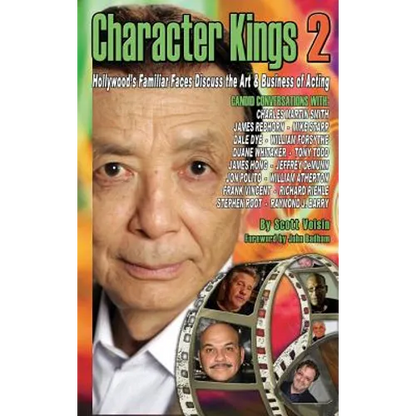 Character Kings 2: Hollywood's Familiar Faces Discuss the Art & Business of Acting (Hardback)