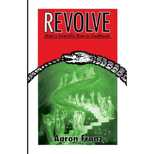 Revolve: Man's Scientific Rise to Godhood