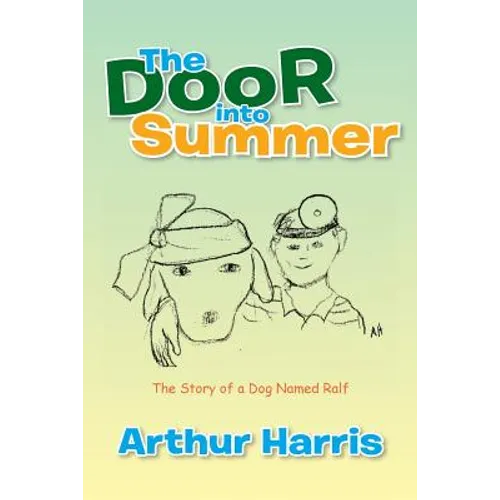 The Door into Summer: The Story of a Dog Named Ralf