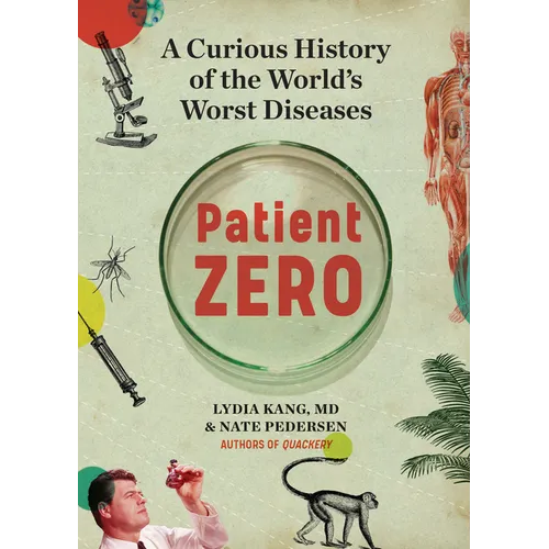 Patient Zero: A Curious History of the World's Worst Diseases