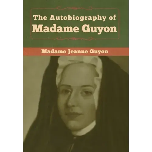 The Autobiography of Madame Guyon